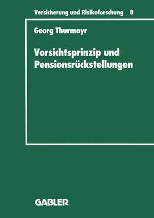 Vorsichtsprinzip und Pensionsrückstellungen de Georg Thurmayr