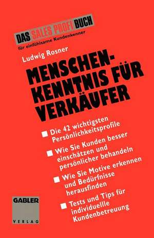 Menschenkenntnis für Verkäufer: Die 42 wichtigsten Kunden-Typen besser einschätzen, persönlicher behandeln, individueller betreuen de Ludwig Rosner