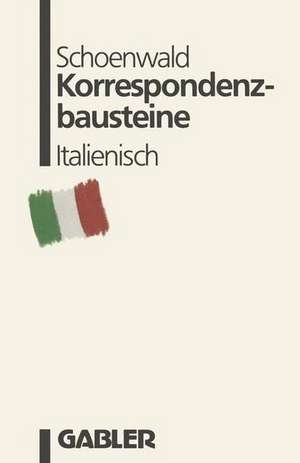 Korrespondenzbausteine Italienisch: übersetzt von Maria Cristina Prischich de Ulrich Schoenwald