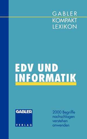 Gabler Kompakt Lexikon EDV undInformatik: 2000 Begriffe nachschlagen — verstehen — anwenden de Manfred Braun