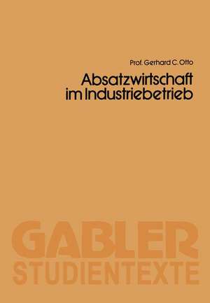 Absatzwirtschaft im Industriebetrieb de Otto Gerhard C.