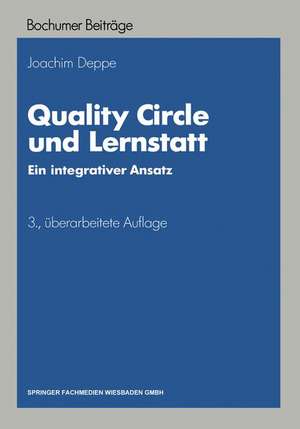 Quality Circle und Lernstatt: Ein integrativer Ansatz de Joachim Deppe