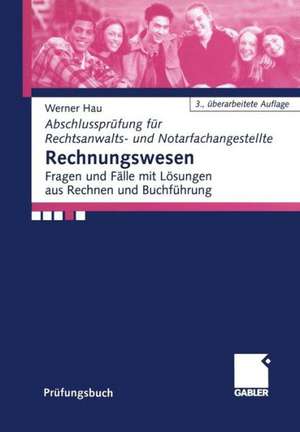 Rechnungswesen: Fragen und Fälle mit Lösungen aus Rechnen und Buchführung de Werner Hau