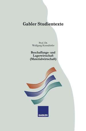 Beschaffungs- und Lagerwirtschaft (Materialwirtschaft) de Wolfgang Korndörfer