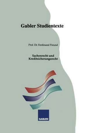 Sachenrecht und Kreditsicherungsrecht de Ferdinand Freund