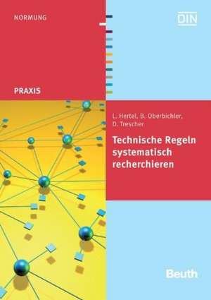 Technische Regeln systematisch recherchieren de Lothar Hertel