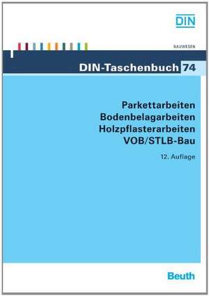 Parkettarbeiten, Bodenbelagarbeiten, Holzpflasterarbeiten VOB/STLB-Bau