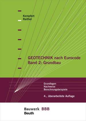 Geotechnik nach Eurocode Band 2: Grundbau de Hans-Georg Kempfert