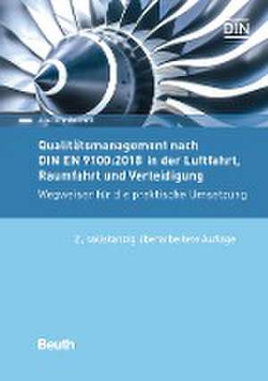 Qualitätsmanagement nach DIN EN 9100:2018 in der Luftfahrt, Raumfahrt und Verteidigung de Joachim Zarrath