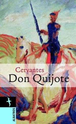 Don Quijote de Miguel De Cervantes Saavedra