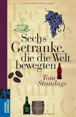 Sechs Getränke, die die Welt bewegten de Tom Standage