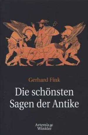 Die schönsten Sagen der Antike de Gerhard Fink