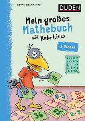 Mein großes Mathebuch mit Rabe Linus - 2. Klasse de Dorothee Raab