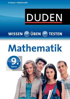 Wissen - Üben - Testen: Mathematik 9. Klasse de Michael Bornemann