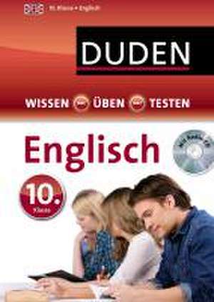 Wissen - Üben - Testen: Englisch 10. Klasse de Annette Schomber