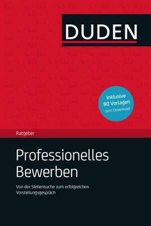 Duden Ratgeber - Professionelles Bewerben de Judith Engst