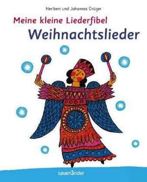 Grüger, H: Meine kleine Liederfibel - Weihnachtslieder