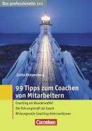 99 Tipps zum Coachen von Mitarbeitern de Jutta Kreyenberg