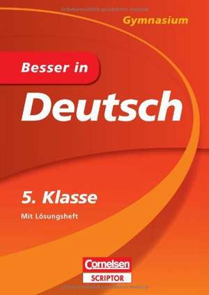 Besser in Deutsch - Gymnasium 5. Klasse - Cornelsen Scriptor de Werner Braukmann