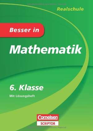 Besser in Mathematik - Realschule 6. Klasse de Maike Finnern