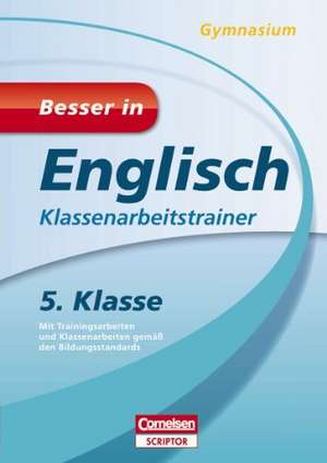 Besser in Englisch - Klassenarbeitstrainer Gymnasium 5. Klasse de Brigitte Seidl