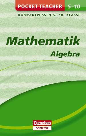 Pocket Teacher Mathematik - Algebra 5.-10. Klasse de Fritz Kammermeyer