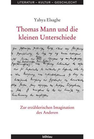 Thomas Mann und die kleinen Unterschiede de Yahya Elsaghe