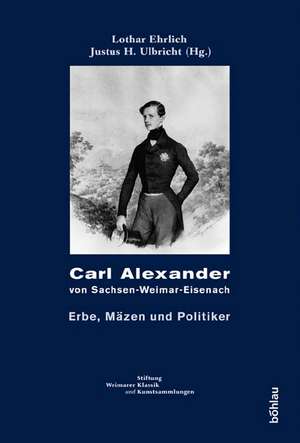 Carl Alexander von Sachsen-Weimar-Eisenach de Lothar Ehrlich