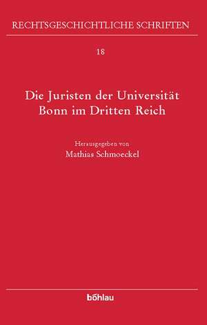 Die Juristen der Universität Bonn im Dritten Reich de Mathias Schmoeckel