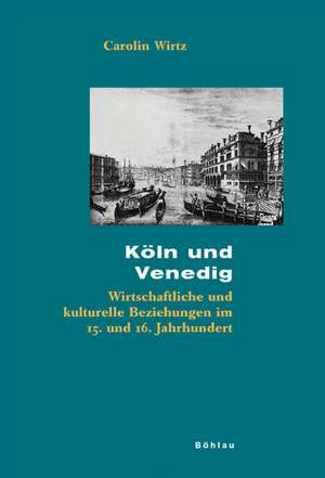 Köln und Venedig de Carolin Wirtz