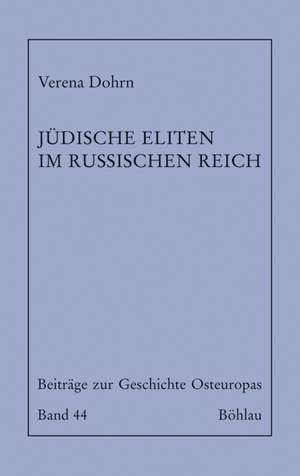 Jüdische Eliten im Russischen Reich de Verena Dohrn