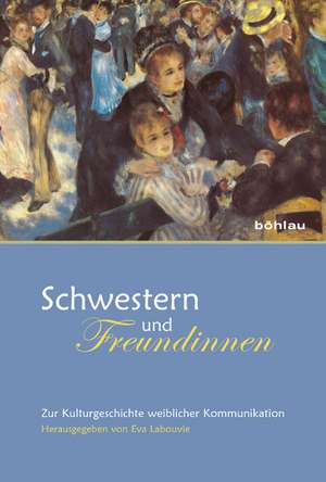 Schwestern und Freundinnen de Eva Labouvie