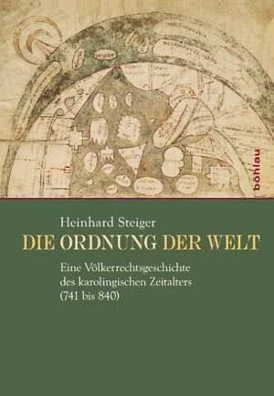 Die Ordnung der Welt de Heinhard Steiger