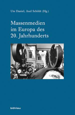 Massenmedien im Europa des 20. Jahrhunderts de Ute Daniel