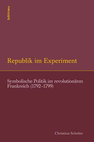 Republik im Experiment de Christina Schröer