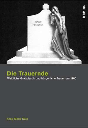 Die Trauernde de Anna-Maria Götz