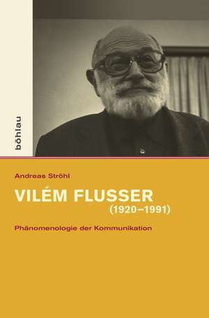 Vilém Flusser (1920-1991) de Andreas Ströhl