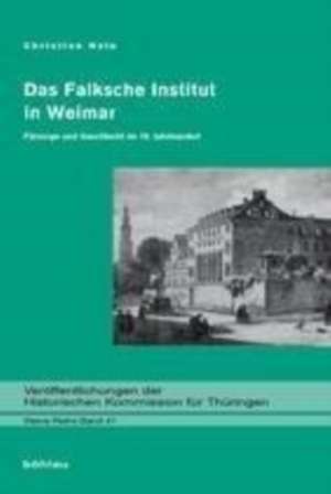 Das Falksche Institut in Weimar: Fürsorge und Geschlecht im 19. Jahrhundert de Christian Hain