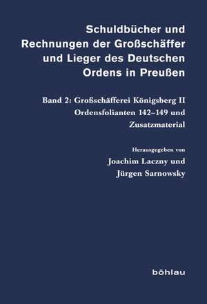 Schuldbücher und Rechnungen der Großschäffer und Lieger des Deutschen Ordens in Preußen Band 2 de Joachim Laczny