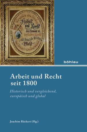 Arbeit und Recht seit 1800 de Joachim Rückert