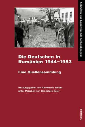 Die Deutschen in Rumänien 1944-1953 de Annemarie Weber