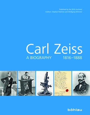 Carl Zeiss: A biography 1816–1888 de Stephan Paetrow