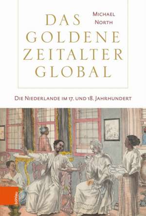 Das Goldene Zeitalter global de Michael North