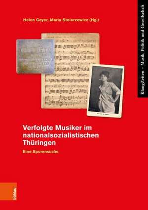 Verfolgte Musiker im nationalsozialistischen Thüringen de Helen Geyer