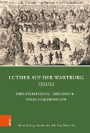 Luther auf der Wartburg 1521/22 de Werner Greiling