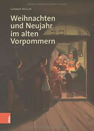 Möller, G: Weihnachten und Neujahr im alten Vorpommern de Gunnar Moller