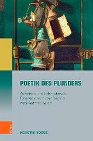 Poetik des Plunders: Asthetische und kulturhistorische Dimensionen unnutzer Dinge im Werk Gottfried Kellers de Kerstin Roose