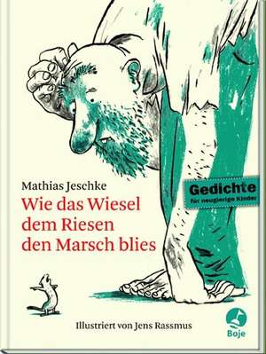 Wie das Wiesel den Riesen den Marsch blies de Mathias Jeschke