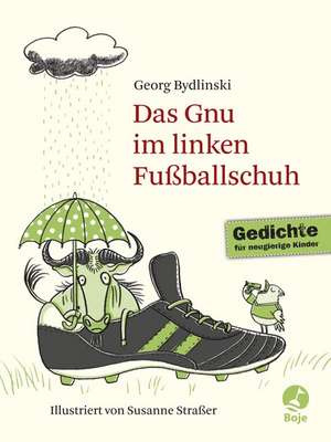 Das Gnu im linken Fußballschuh de Georg Bydlinski