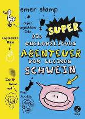 Die super unglaublichen Abenteuer vom kleinen Schwein 02 de Emer Stamp